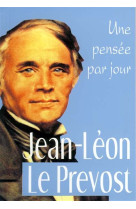 Jean-leon le prevost : une pensee par jour