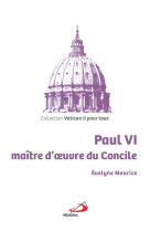 Paul vi maitre d'oeuvre du concile