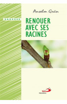 Renouer avec ses racines