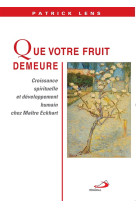 Que votre fruit demeure