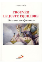 Trouver le juste equilibre (l')