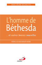 Homme de bethesda et autres bonnes nouvelles (l')