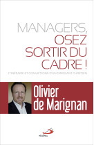 Managers, osez sortir du cadre!