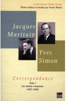 Jacques maritain, yves simon, correspondances(1927-1940) t1