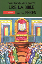 Lire la bible avec les peres - 7. jeremie