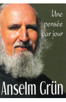 Anselm grun : une pensee par jour