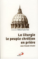 Liturgie (la) : le peuple chretien en priere