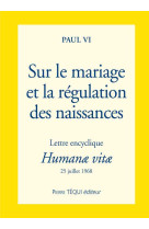 Sur le mariage et la régulation des naissances - lettre encyclique humanae vitae