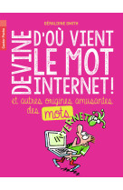 Devine d'où vient le mot internet !