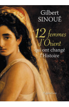 12 femmes d'orient qui ont changé l'histoire