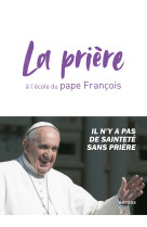 La prière à l'école du pape françois