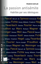 La passion antisémite - habillée par ses idéologues
