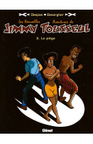 Les nouvelles aventures de jimmy tousseul - tome 02