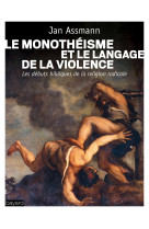 Le monothéisme et le langage de la violence