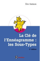 La clé de l'ennéagramme : les sous-types - 3e éd.