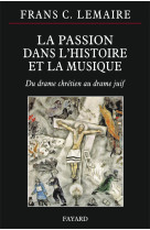 La passion dans l histoire et la musique