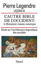 Leçon ix. l'autre bible de l'occident : le monument romano-canonique