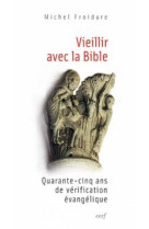 Vieillir avec la bible - quarante-cing ans de verification evangelique