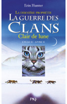 La guerre des clans - cycle ii la dernière prophétie - tome 2 clair de lune