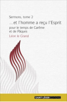 ...et l'homme a reçu l'esprit - sermons, tome 2