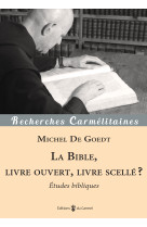 La bible, livre ouvert, livre scellé ?