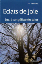 Eclats de joie, luc evangeliste du salut