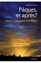 Paques, et apres ? paul et l'esperance chretienne