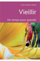 Vieillir, un temps pour grandir