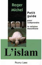 L'islam : petit guide pour comprendre la religion musulmane