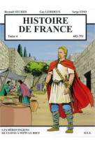 Histoire de france tome 4 - les mérovingiens de clovis à pépin le bref