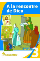 A la rencontre de dieu - année 3