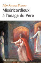 Miséricordieux à l’image du père