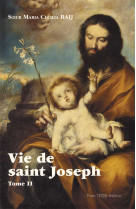 Vie de saint joseph - tome 2