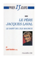 Prier 15 jours avec le père jacques laval