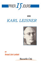 Prier 15 jours avec karl leisner