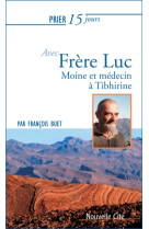 Prier 15 jours avec frère luc