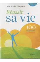 Reussir sa vie 100 principes gagnants