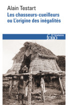 Les chasseurs-cueilleurs ou l'origine des inégalités