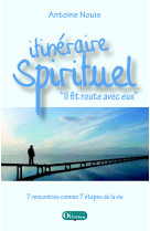 Itinéraire spirituel. il fit route avec eux