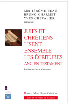 Juifs et chrétiens lisent ensemble les écritures - ancien testament