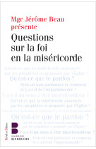 Questions sur la foi en la miséricorde