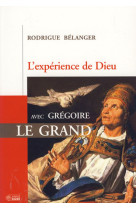 Experience de dieu avec gregoire le grand