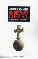 En retraite chez soi les exercices spirituels