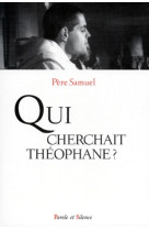 Qui cherchait theophane ?