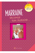 Marraine, raconte ton histoire...