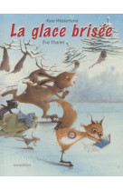 Glace brisee (la)