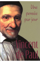 Vincent de paul: une pensee par jour