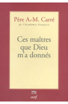 Ces maîtres que dieu m'a donnés