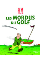 Les mordus du golf