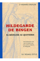 Hildegarde de bingen - sa médecine au quotidien